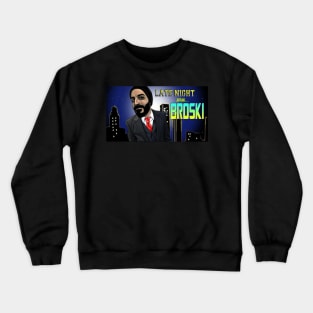 Late Night with Broski 2 Crewneck Sweatshirt